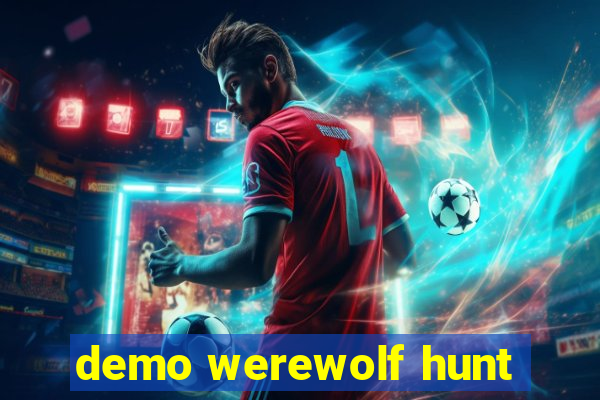 demo werewolf hunt